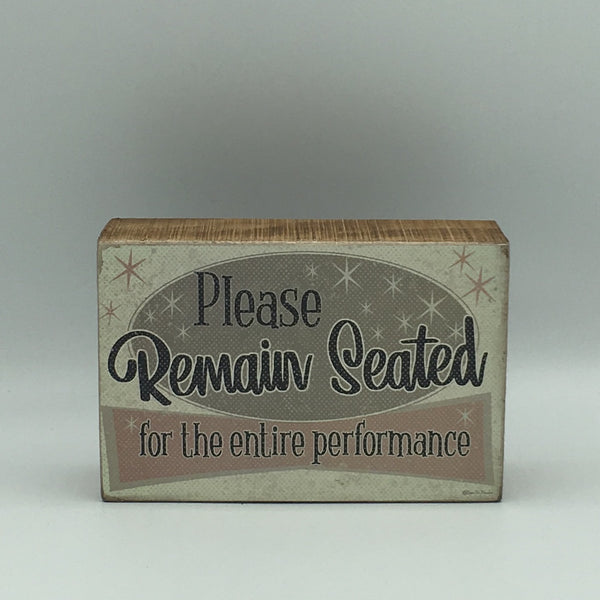 "Please Remain Seated" Tabletop Block